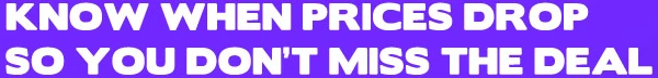 Know When Prices Drop
