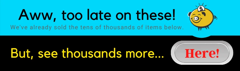 Oh No, Too Late on These Items