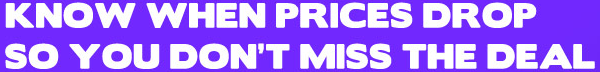 Know When Prices Drop